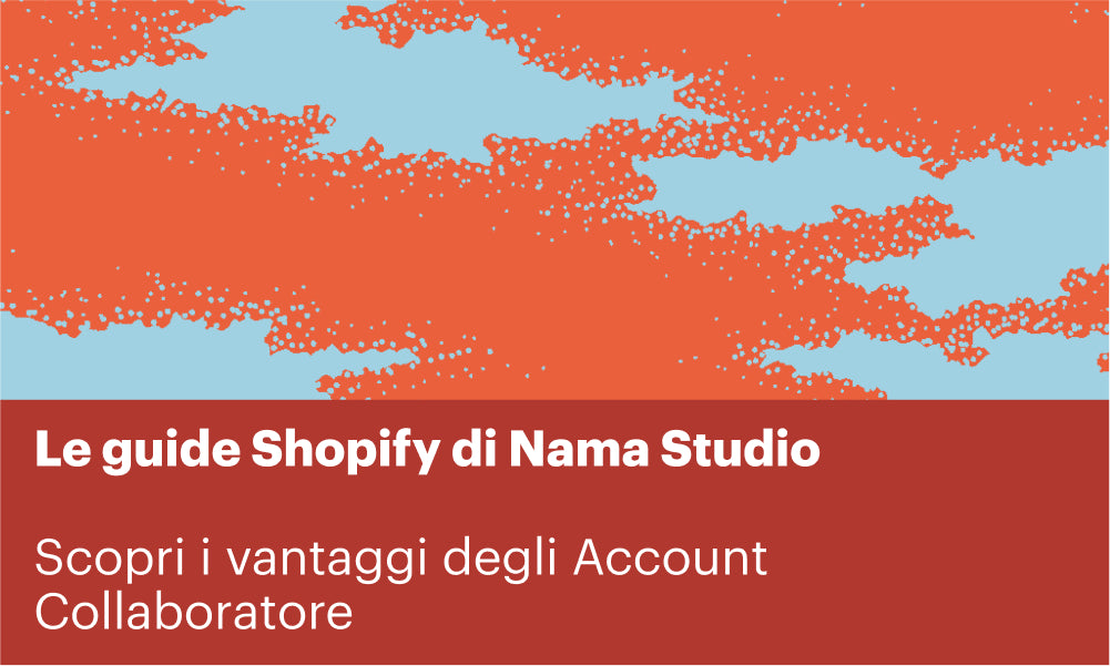 Scopri i Vantaggi degli Account Collaboratore su Shopify