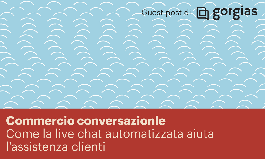 Commercio conversazionale: come la live chat automatizzata aiuta l'assistenza clienti