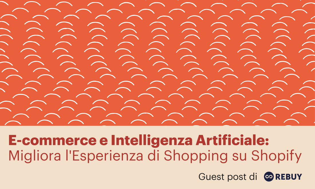 E-commerce e Intelligenza Artificiale: Migliora l'Esperienza di Shopping su Shopify